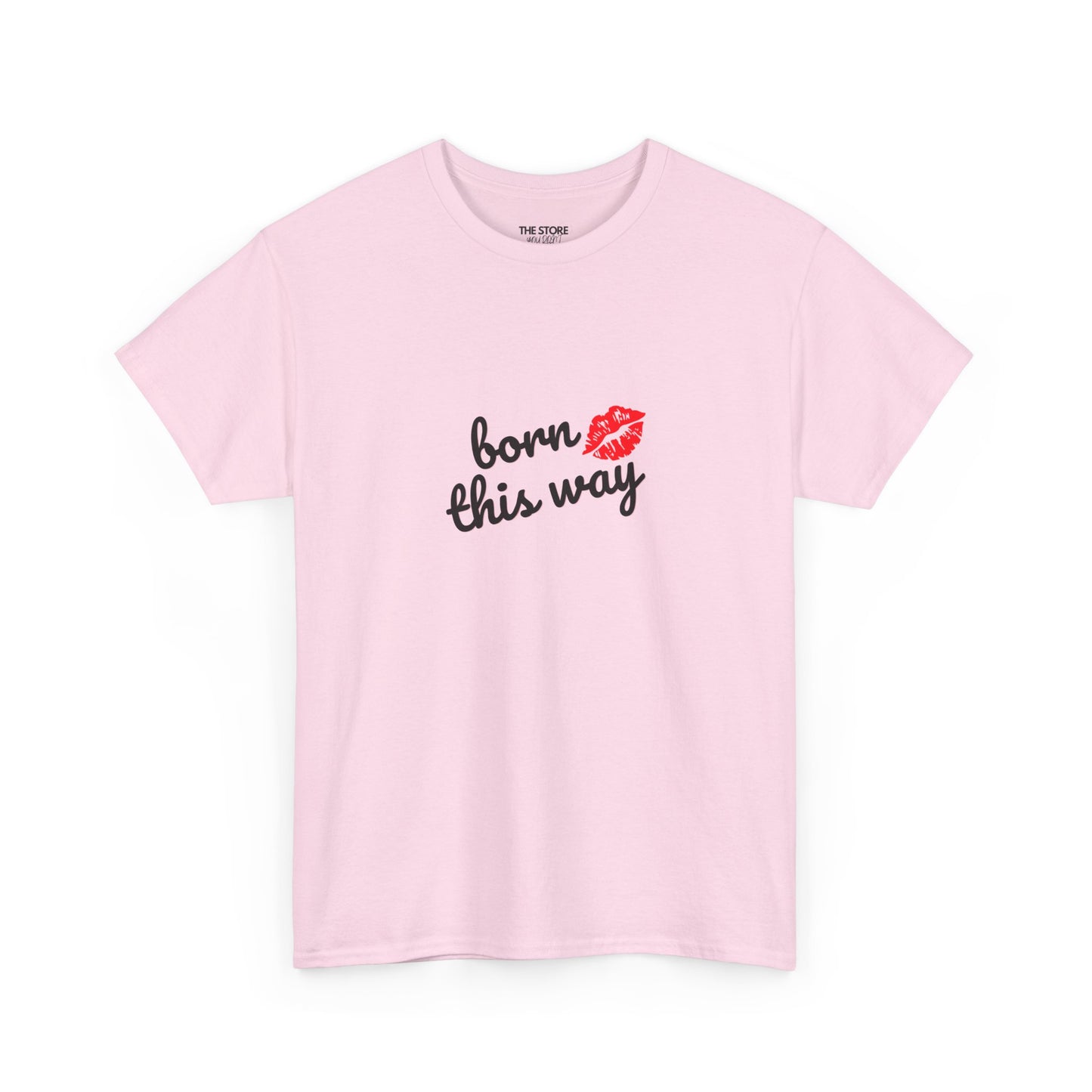 T-Shirt, Born This Way