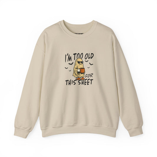 Sweatshirt, Ghost I'm Too Old For This Sheet