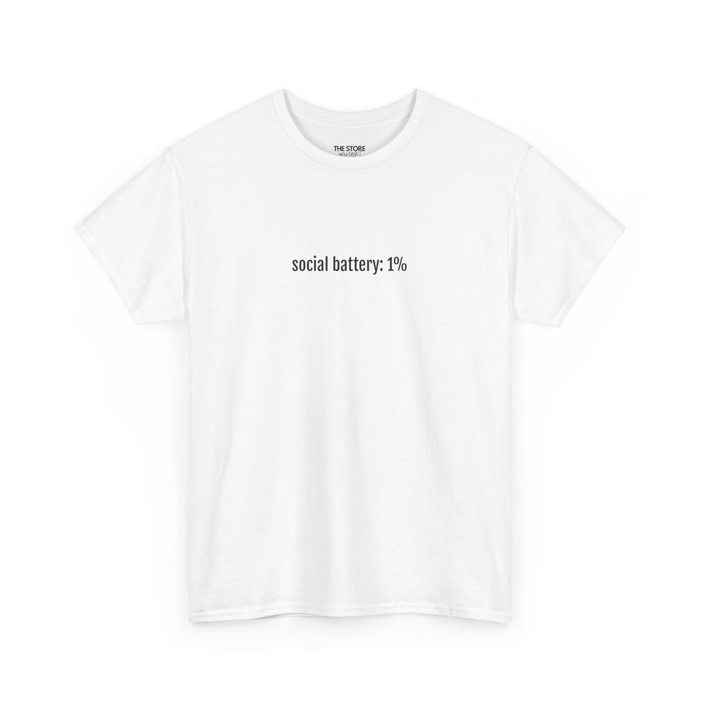 T-Shirt, Social Battery: 1 %