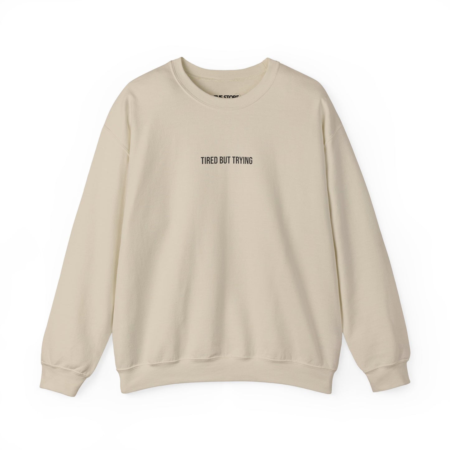Sweatshirt, Tired But Trying