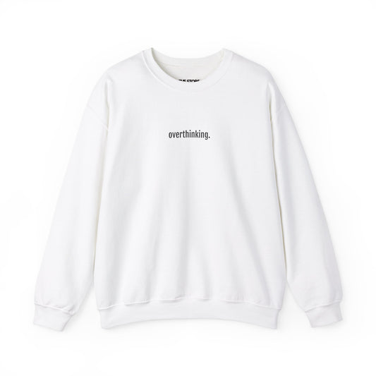 Sweatshirt, Overthinking.