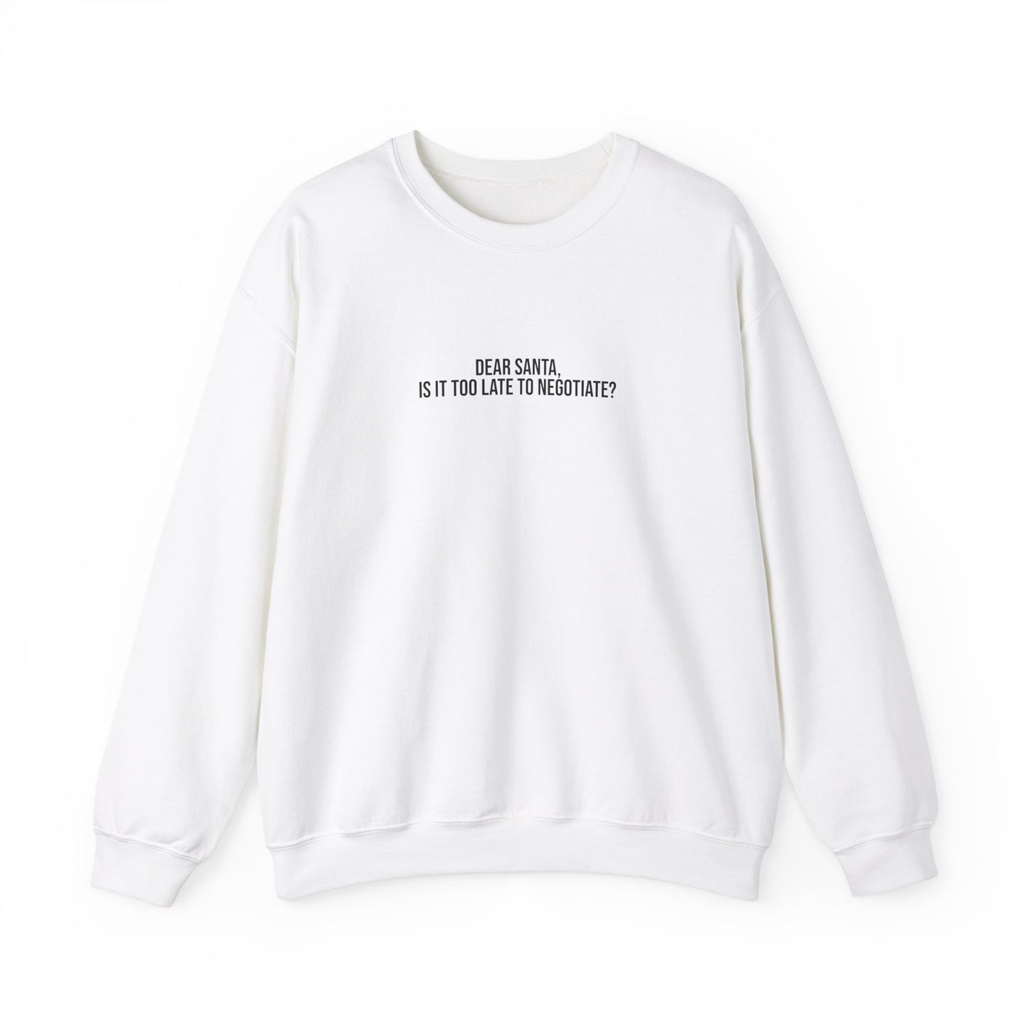 Sweatshirt, Dear Santa Too Late To Negotiate?