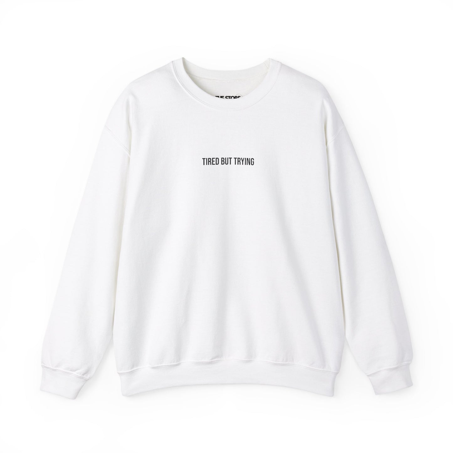 Sweatshirt, Tired But Trying