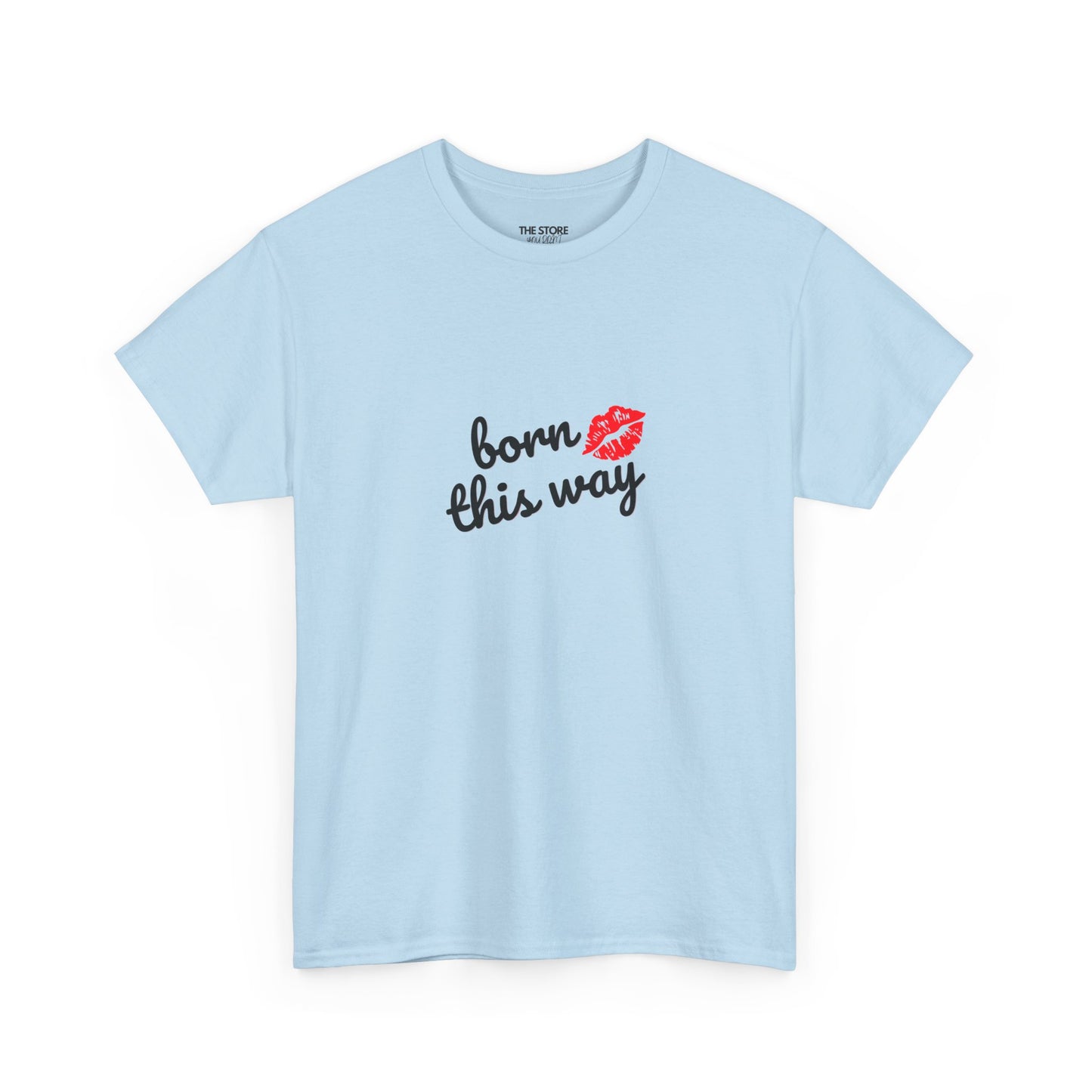 T-Shirt, Born This Way