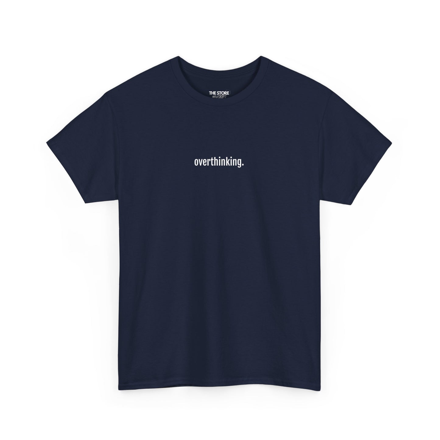 T-Shirt, Overthinking.