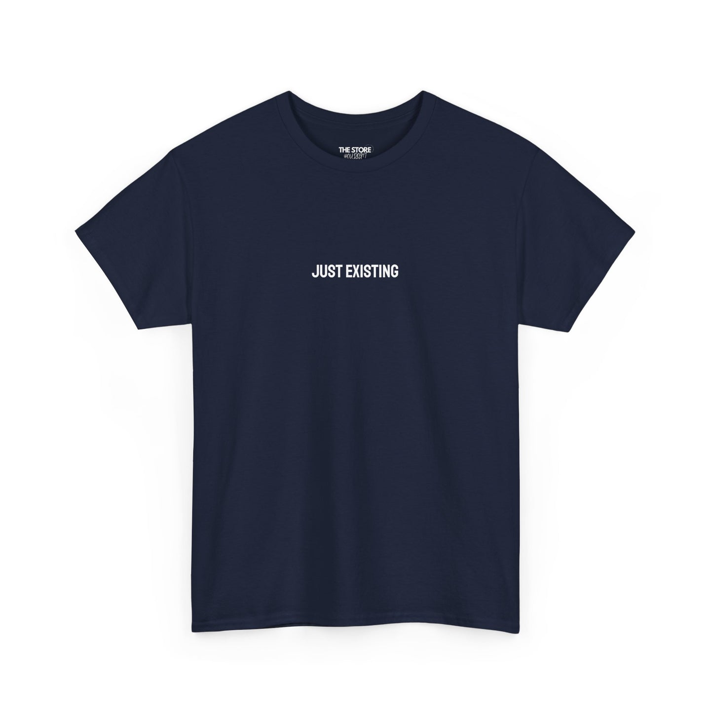 T-Shirt, Just Existing