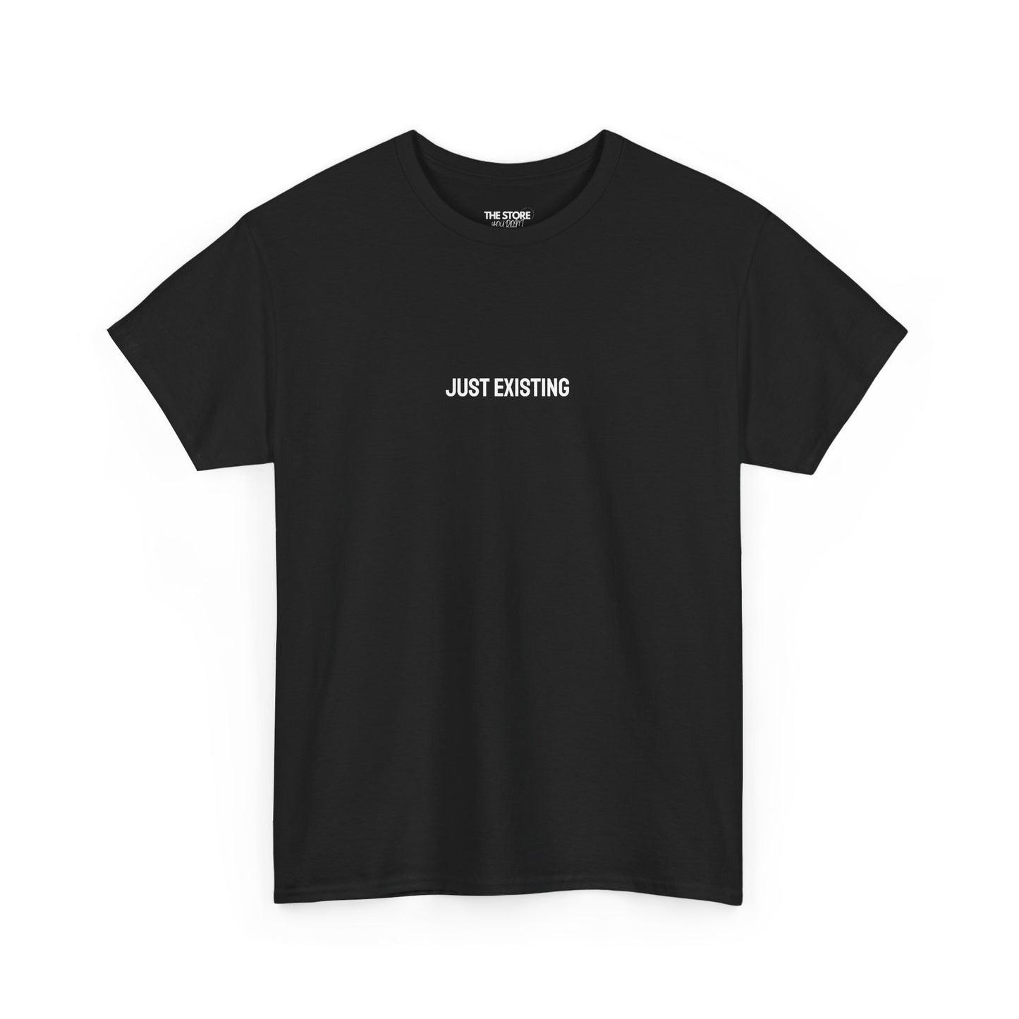 T-Shirt, Just Existing