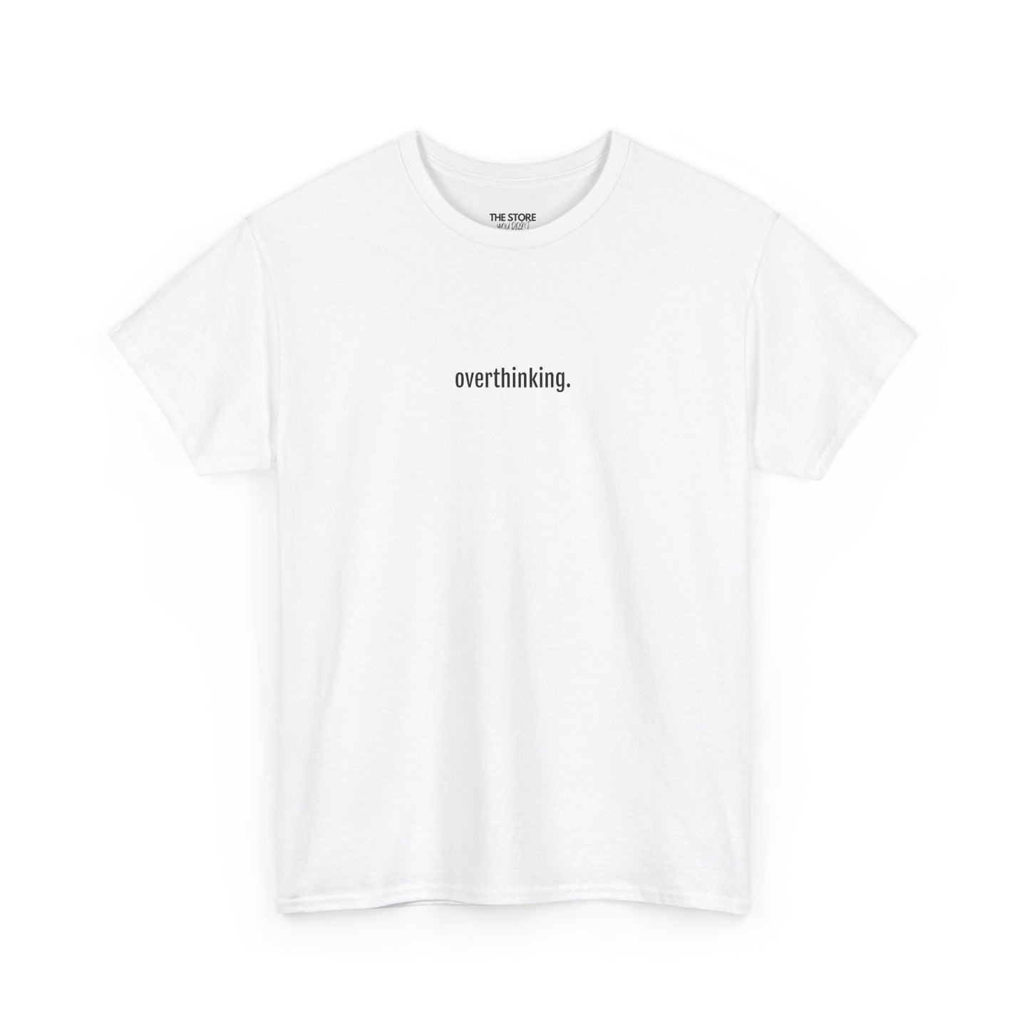 T-Shirt, Overthinking.